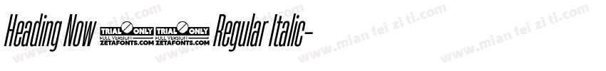 Heading Now 74 Regular Italic字体转换